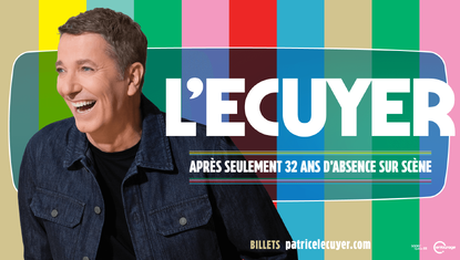 Patrice L'Écuyer - Après seulement 32 ans d'absence sur scène